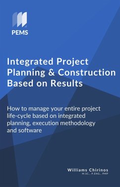 Integrated Project Planning and Construction Based on Results (eBook, ePUB) - Chirinos, Williams