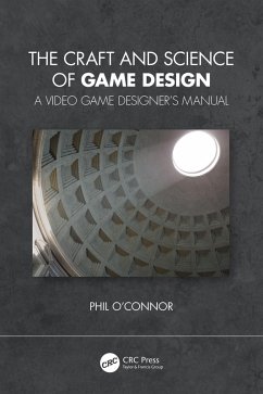 The Craft and Science of Game Design (eBook, ePUB) - O'Connor, Philippe