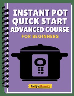 Cover Instant Pot Quick Start Advanced Mini Course (eBook, ePUB)