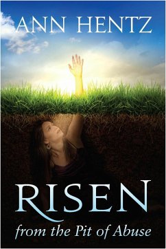 Risen from the Pit of Abuse (eBook, ePUB) - Hentz, Ann