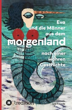 Eva und die Männer aus dem Morgenland (eBook, ePUB) - Michielin, Eva