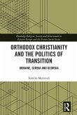 Orthodox Christianity and the Politics of Transition (eBook, ePUB)