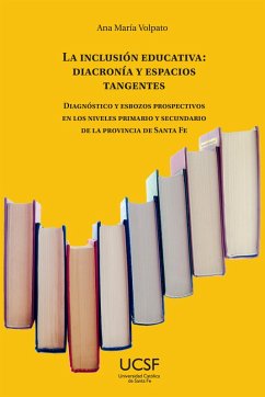 La inclusión educativa: diacronía y espacios tangentes (eBook, ePUB) - Volpato, Ana María