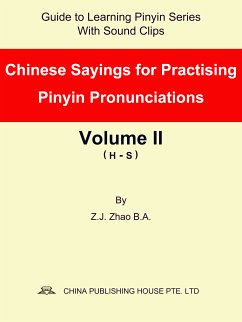 Chinese Sayings for Practising Pinyin Pronunciations Volume II (H-S) (fixed-layout eBook, ePUB) - Z.J., Zhao