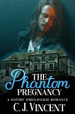 The Phantom Pregnancy: A Gothic Omegaverse Romance (eBook, ePUB) The Phantom Pregnancy: A Gothic Omegaverse Romance (eBook, ePUB)
