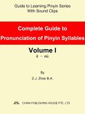Complete Guide to Pronunciation of Pinyin Syllables Volume I (eBook, ePUB)