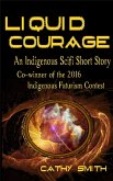 Liquid Courage-Indigenous Scifi Short Story (eBook, ePUB)