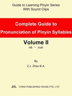 Complete Guide to Pronunciation of Pinyin Syllables Volume II (eBook, ePUB) - Z. J., Zhao