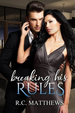 Breaking His Rules (eBook, ePUB) - Matthews, R. C.