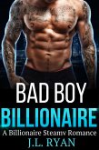 Bad Boy Billionaire: A Billionaire Steamy Romance (eBook, ePUB)