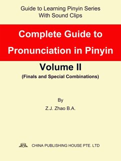 Complete Guide to Pronunciation in Pinyin Volume II (eBook, ePUB) - Z. J., Zhao