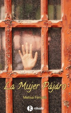 La mujer pájaro (eBook, ePUB) - Ferraris, Melisa Belén