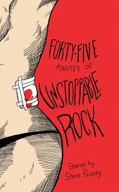 Forty-Five Minutes of Unstoppable Rock (eBook, ePUB) - Passey, Steve