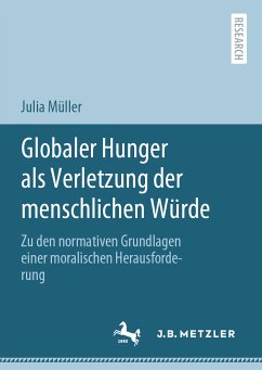 Globaler Hunger als Verletzung der menschlichen Würde (eBook, PDF) - Müller, Julia