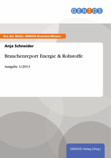 Branchenreport Energie & Rohstoffe (eBook, PDF) Branchenreport Energie & Rohstoffe (eBook, PDF)