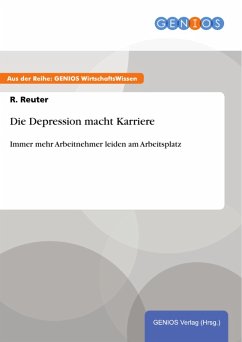 Die Depression macht Karriere (eBook, PDF) - Reuter, R.