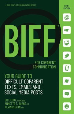 BIFF for CoParent Communication (eBook, ePUB) - Jd, Annette T. Burns; Lcsw, Bill Eddy; Lpc, Kevin Chafin