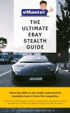 The eBay PayPal Stealth Guide (eBook, ePUB)