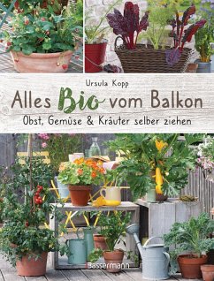 Alles Bio vom Balkon. Obst, Gemüse und Kräuter selber ziehen. (eBook, ePUB) - Kopp, Ursula