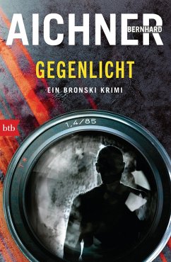Gegenlicht / David Bronski Bd.2 (eBook, ePUB) - Aichner, Bernhard