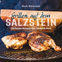 Grillen auf dem Salzstein - Das Einsteigerbuch! Die besten Rezepte vom Salzblock-Profi (eBook, ePUB) - Bitterman, Mark