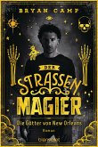 Der Straßenmagier - Die Götter von New Orleans / Die Halbmondstadt Bd.1 (eBook, ePUB)