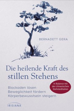 Die heilende Kraft des stillen Stehens (eBook, ePUB) - Gera, Bernadett