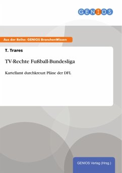 TV-Rechte Fußball-Bundesliga (eBook, PDF) - Trares, T.