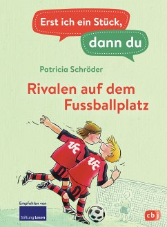 Rivalen auf dem Fußballplatz / Erst ich ein Stück, dann du Bd.8 (eBook, ePUB) - Schröder, Patricia