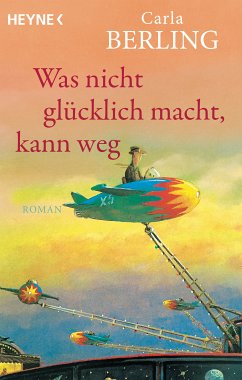 Was nicht glücklich macht, kann weg (eBook, ePUB) - Berling, Carla