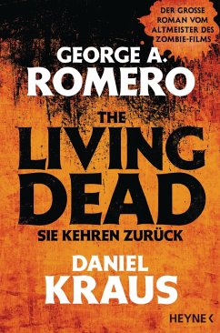 The Living Dead - Sie kehren zurück (eBook, ePUB) - Romero, George A.; Kraus, Daniel