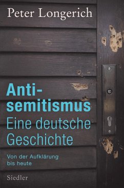 Antisemitismus: Eine deutsche Geschichte (eBook, ePUB) - Longerich, Peter