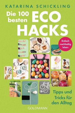 Die 100 besten Eco Hacks (eBook, ePUB) - Schickling, Katarina