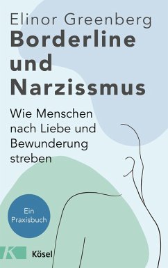 Borderline und Narzissmus (eBook, ePUB) - Greenberg, Elinor