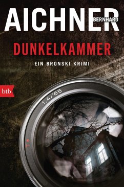 Dunkelkammer / David Bronski Bd.1 (eBook, ePUB) - Aichner, Bernhard