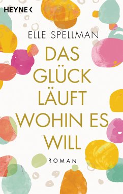 Das Glück läuft, wohin es will (eBook, ePUB) - Spellman, Elle