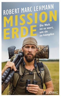 Mission Erde - Die Welt ist es wert, um sie zu kämpfen (eBook, ePUB) - Lehmann, Robert Marc