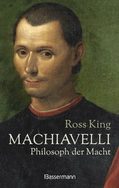 Machiavelli - Philosoph der Macht (eBook, ePUB) - King, Ross