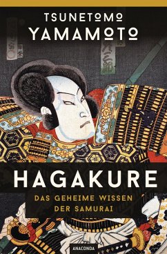Hagakure - Das geheime Wissen der Samurai (eBook, ePUB) - Yamamoto, Tsunetomo
