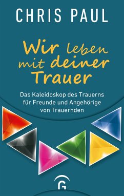 Wir leben mit deiner Trauer (eBook, ePUB) - Paul, Chris