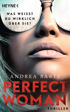 Perfect Woman – Was weißt du wirklich über sie? - (eBook, ePUB) - Bartz, Andrea
