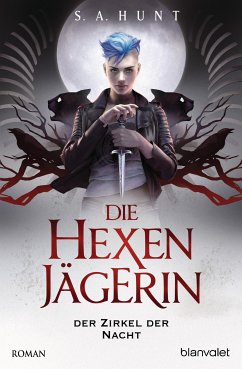 Der Zirkel der Nacht / Die Hexenjägerin Bd.1 (eBook, ePUB) - Hunt, S.A.