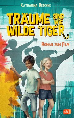 Träume sind wie wilde Tiger (eBook, ePUB) - Reschke, Katharina