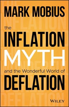 The Inflation Myth and the Wonderful World of Deflation (eBook, ePUB) - Mobius, Mark