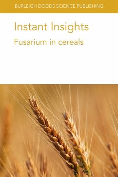 Instant Insights: Fusarium in cereals (eBook, ePUB) - Rojas, Edward C.; Karakaya, Aziz; Buerstmayr, Hermann; Mohler, Volker; Kohli, Mohan; Bryson, R. J.; Brix, H-D.; Jørgensen, Hans J. L.; Jensen, Birgit; Collinge, David B.; Brueggeman, Robert; Solanki, Shyam; Ameen, Gazala; Effertz, Karl; Sharma Poudel, Roshan