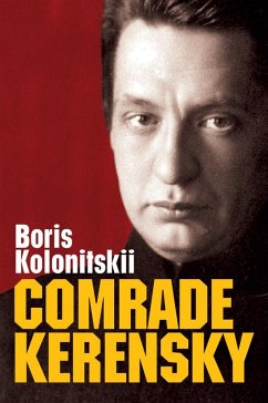 Comrade Kerensky (eBook, ePUB) - Kolonitskii, Boris