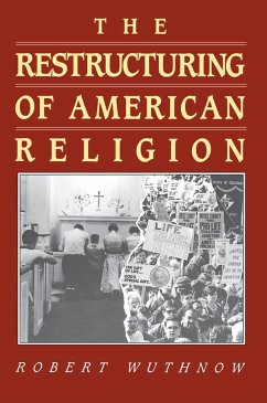 The Restructuring of American Religion (eBook, ePUB) - Wuthnow, Robert