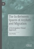 The In-Between Spaces of Asylum and Migration