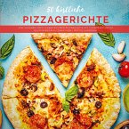 50 köstliche Pizzagerichte