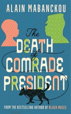 The Death of Comrade President - Mabanckou, Alain